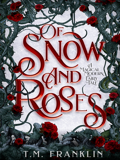 Title details for Of Snow and Roses by T.M. Franklin - Available